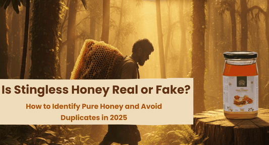 Is Stingless Honey Real or Fake? How to Identify Pure Honey and Avoid Duplicates in 2025 - ROOTS VEYR ONLINE
