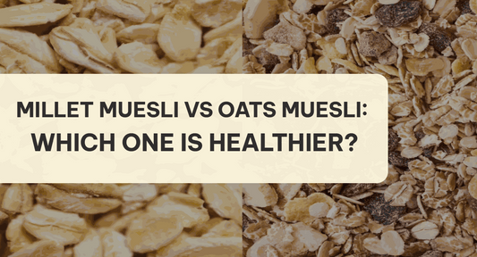 Millet Muesli vs Oats Muesli: Which One Is Healthier? - ROOTS VEYR ONLINE