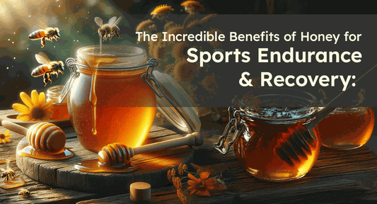 The Incredible Benefits of Honey for Sports Endurance & Recovery: Boosting Performance Naturally