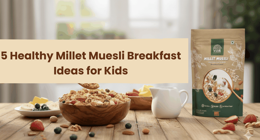 5 Healthy Millet Muesli Breakfast Ideas for Kids - ROOTS VEYR ONLINE