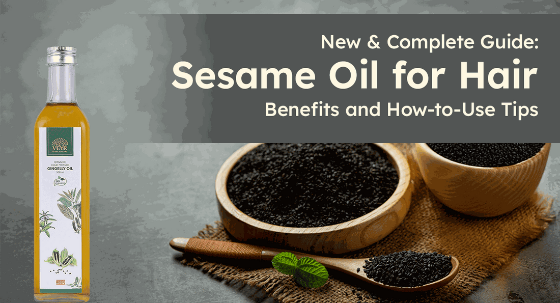 New & Complete Guide on Sesame Oil for Hair Benefits and How-to-Use Tips