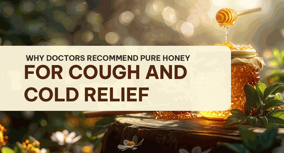 Why Doctors Recommend Pure Honey for Cough and Cold Relief
