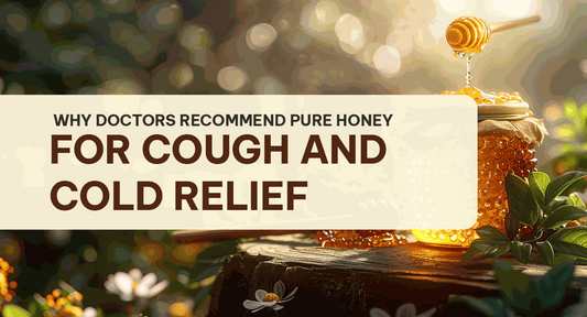 Why Doctors Recommend Pure Honey for Cough and Cold Relief