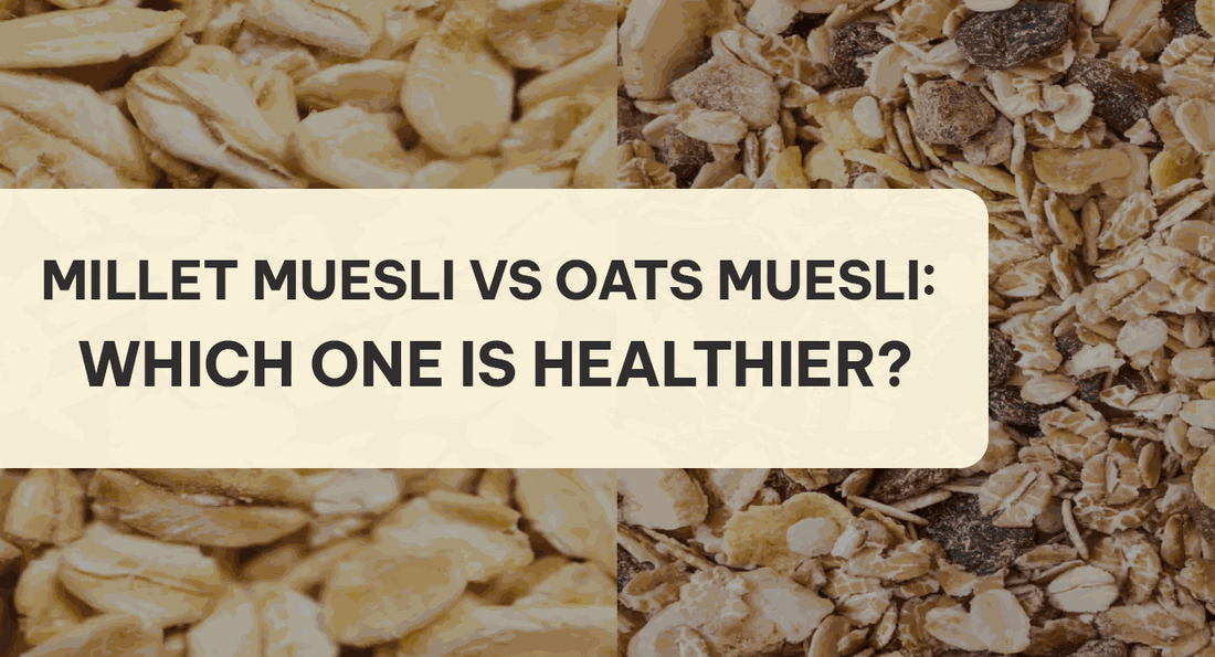 Millet Muesli vs Oats Muesli: Which One Is Healthier? - ROOTS VEYR ONLINE