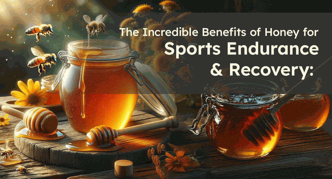 The Incredible Benefits of Honey for Sports Endurance & Recovery: Boosting Performance Naturally