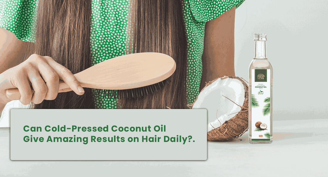 Ultimate Guide: Can Cold-Pressed Coconut Oil Give Amazing Results on Hair Daily? - ROOTS VEYR ONLINE
