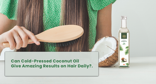 Ultimate Guide: Can Cold-Pressed Coconut Oil Give Amazing Results on Hair Daily?
